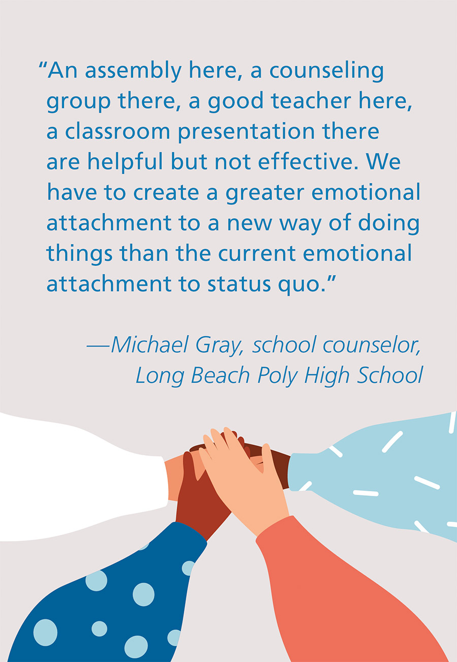 —Michael Gray, school counselor, Long Beach Poly High School