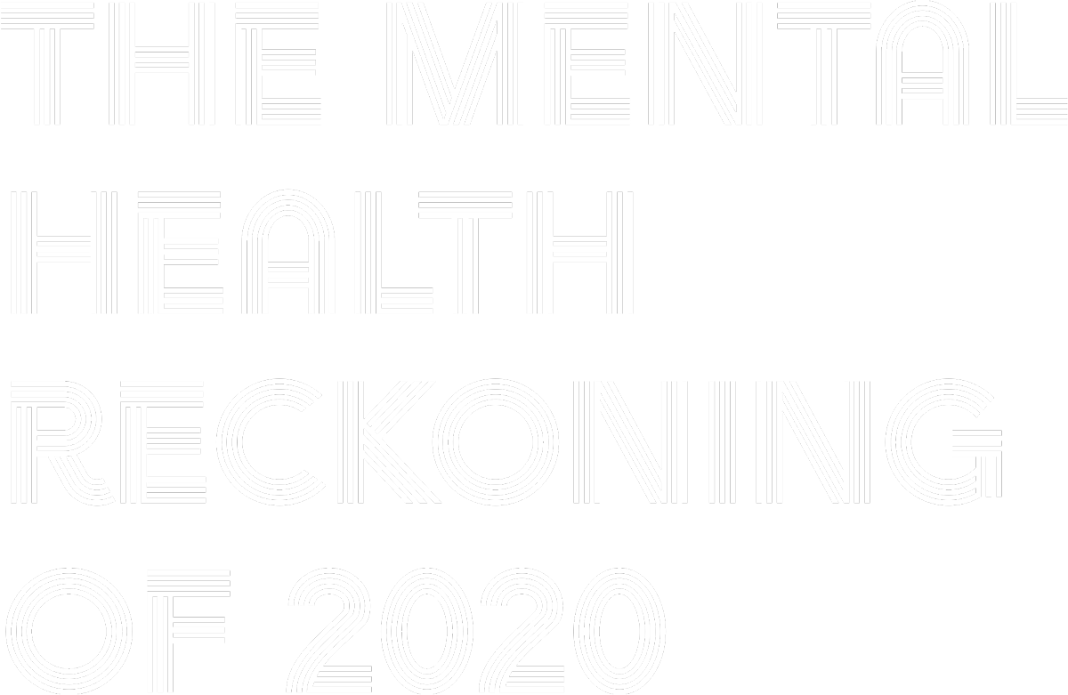 The Mental Health Reckoning of 2020 typography