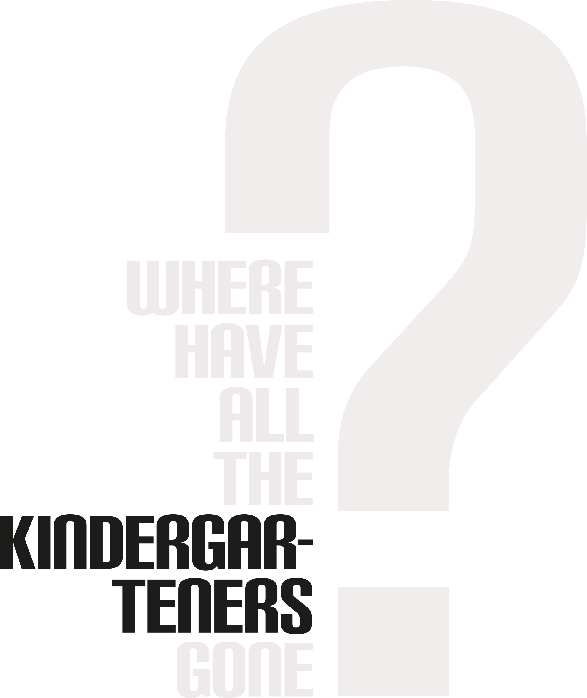 Where Have All The Kindergarteners Gone? typography