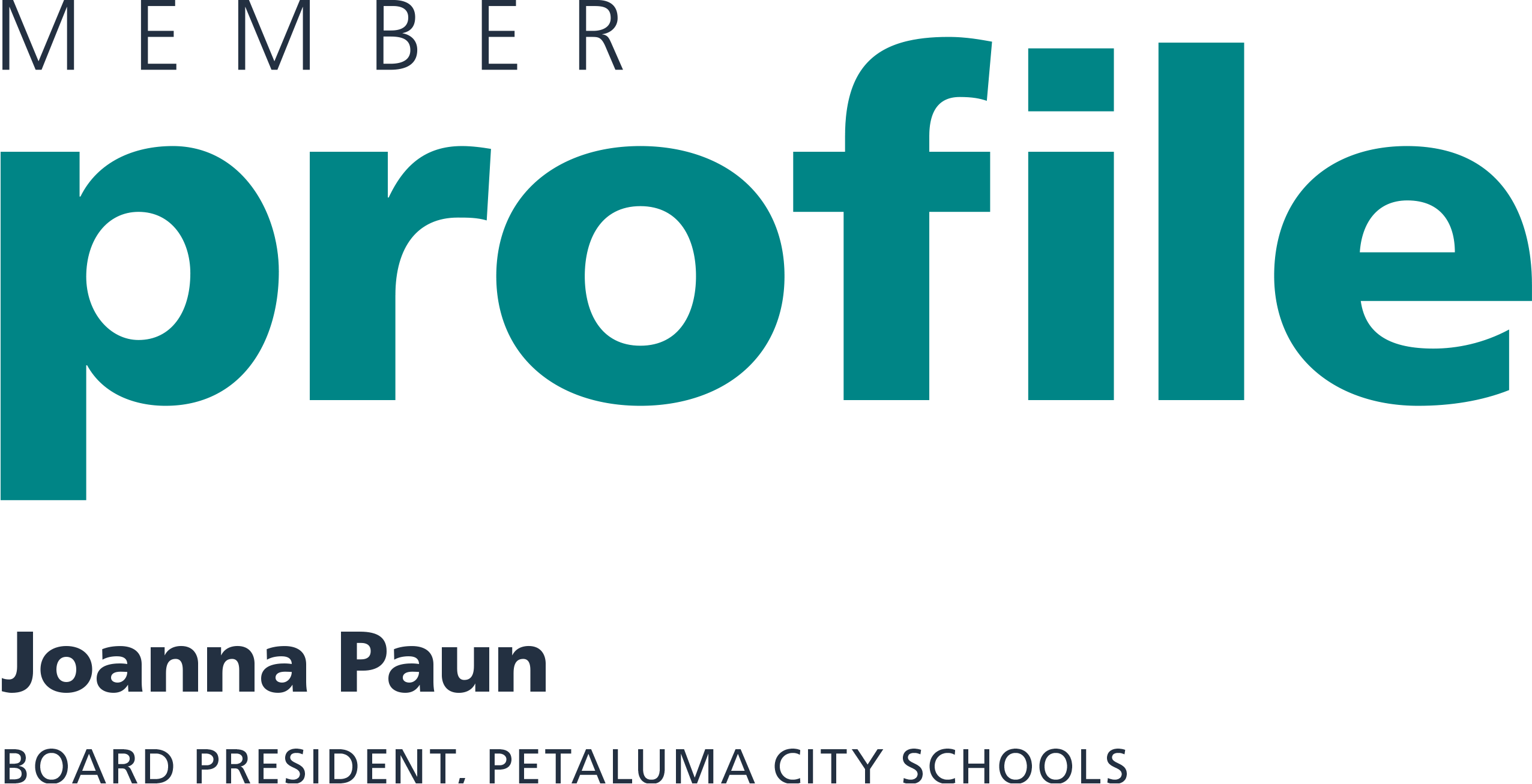 "Member Profile Joanna Paun board president, Petaluma City Schools"