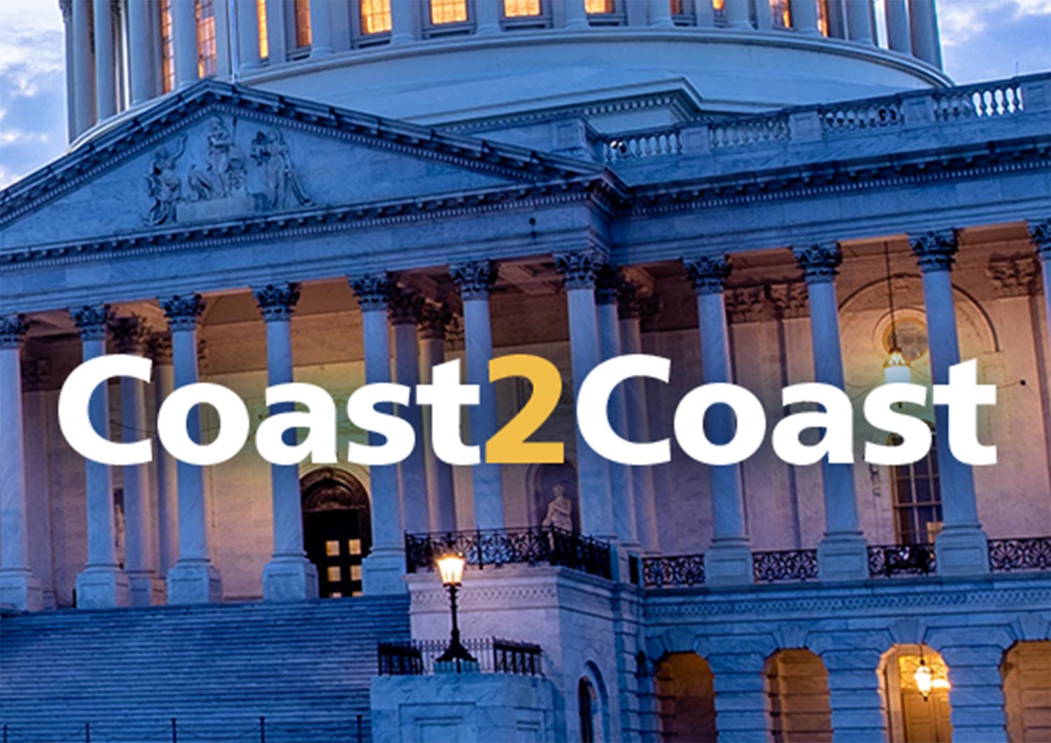 an image of the US Capital building imposed with the words Coast2Coast #federaladvocacy