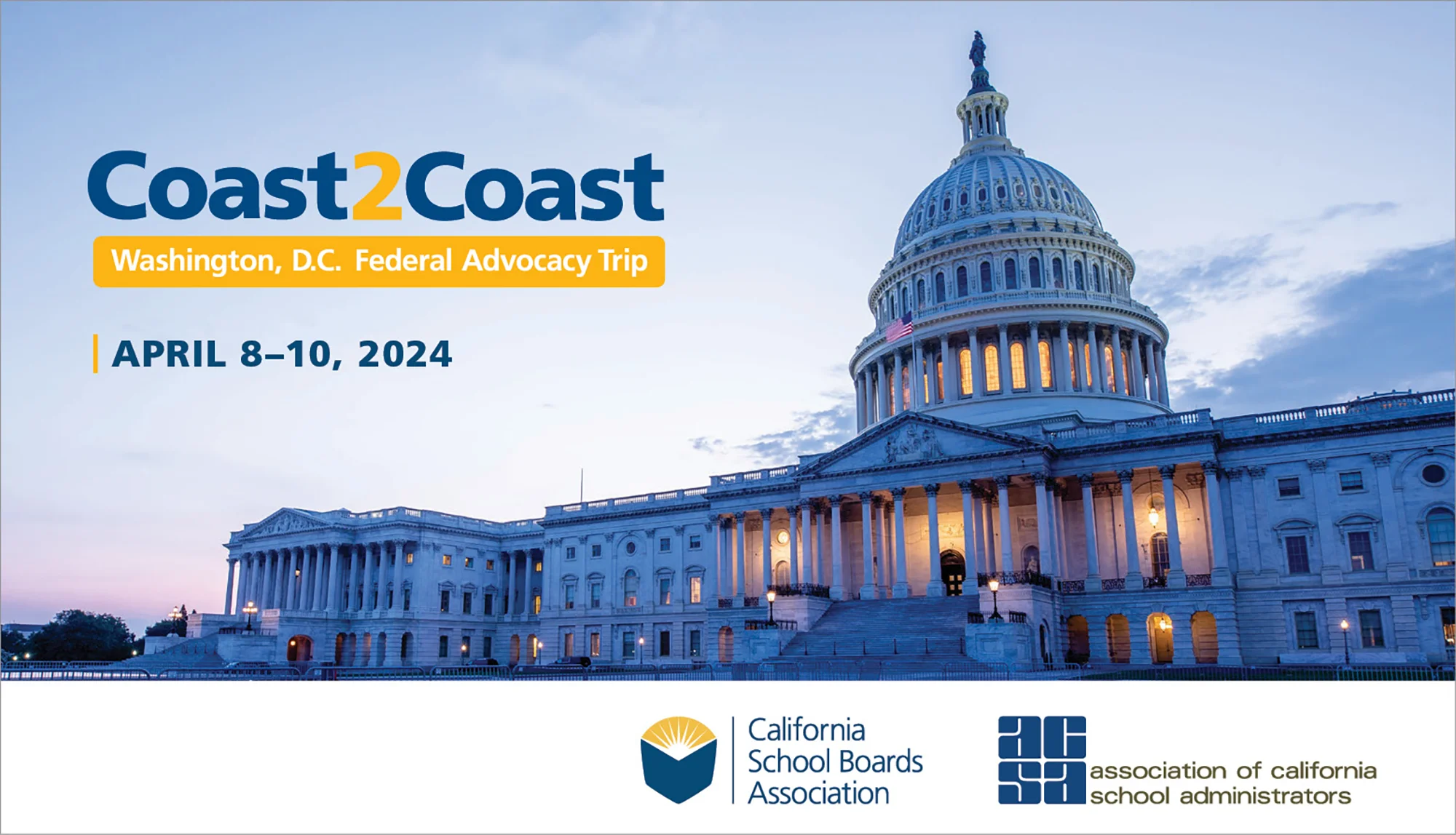 CSBA Coast2Coast - Washington, D.C. Federal Advocacy Trip - April 8-10, 2024