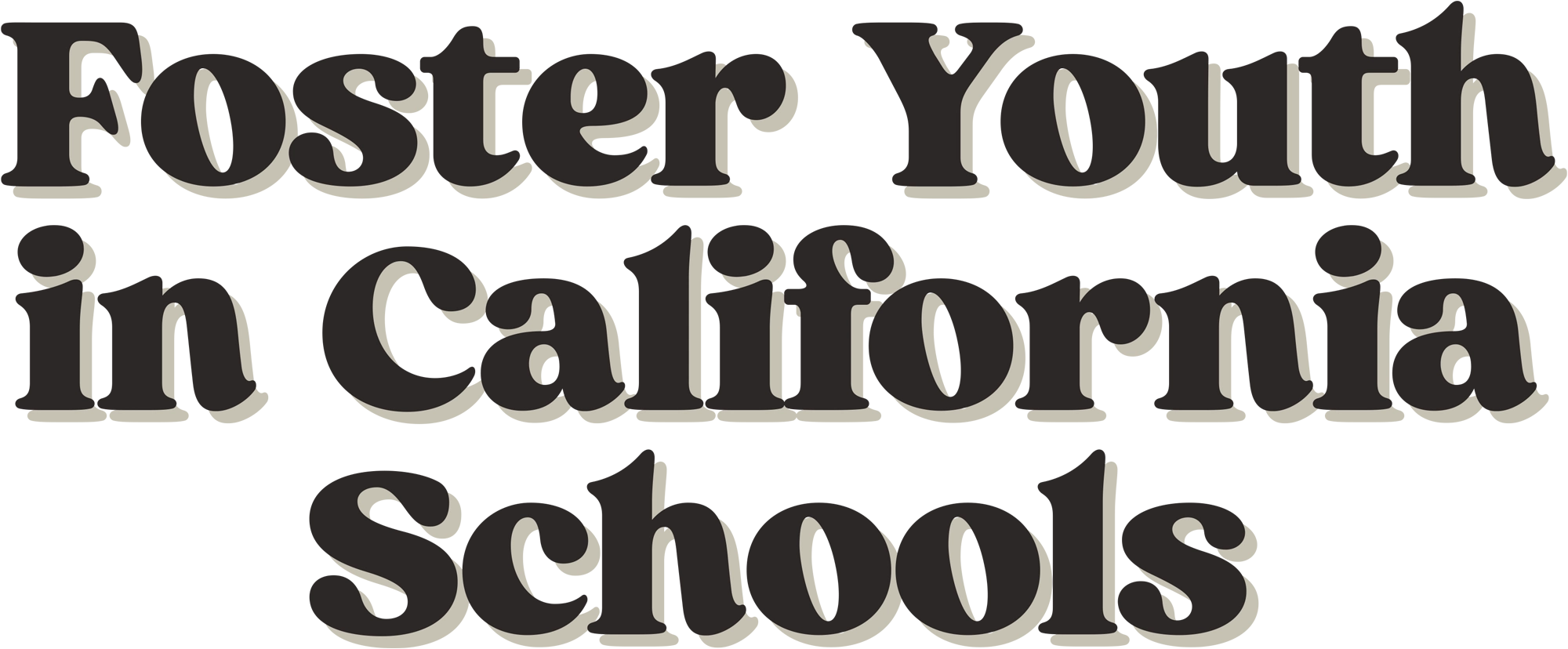 Foster Youth in California Schools